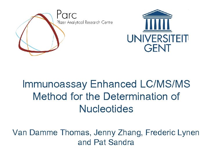 Immunoassay Enhanced LC/MS/MS Method for the Determination of Nucleotides Van Damme Thomas, Jenny Zhang,