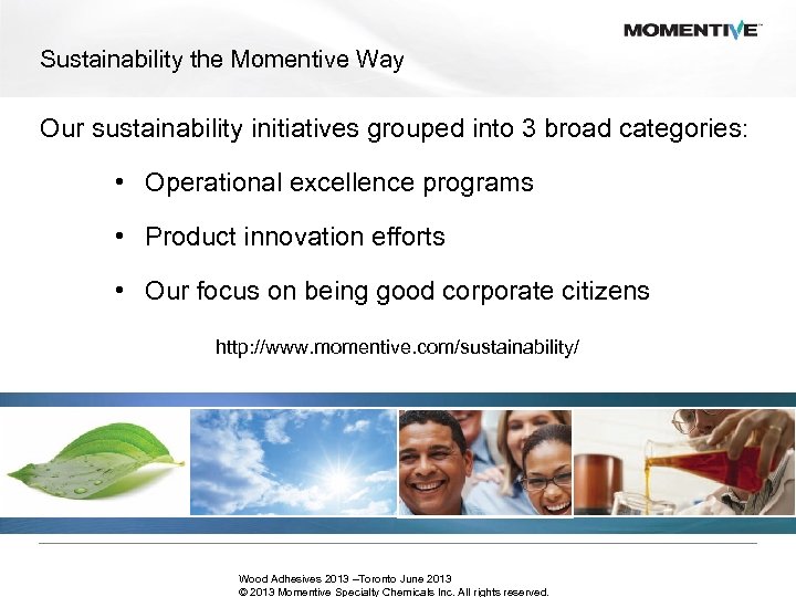 Sustainability the Momentive Way Our sustainability initiatives grouped into 3 broad categories: • Operational