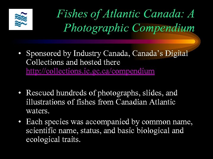 Fishes of Atlantic Canada: A Photographic Compendium • Sponsored by Industry Canada, Canada’s Digital
