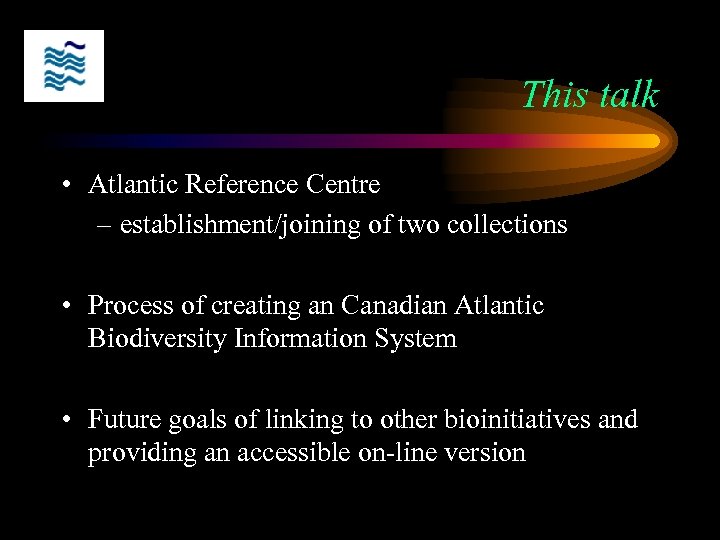This talk • Atlantic Reference Centre – establishment/joining of two collections • Process of
