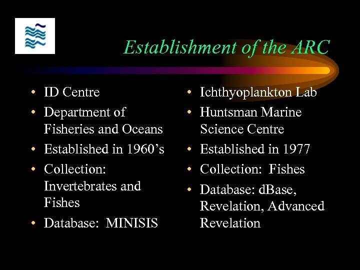 Establishment of the ARC • ID Centre • Department of Fisheries and Oceans •