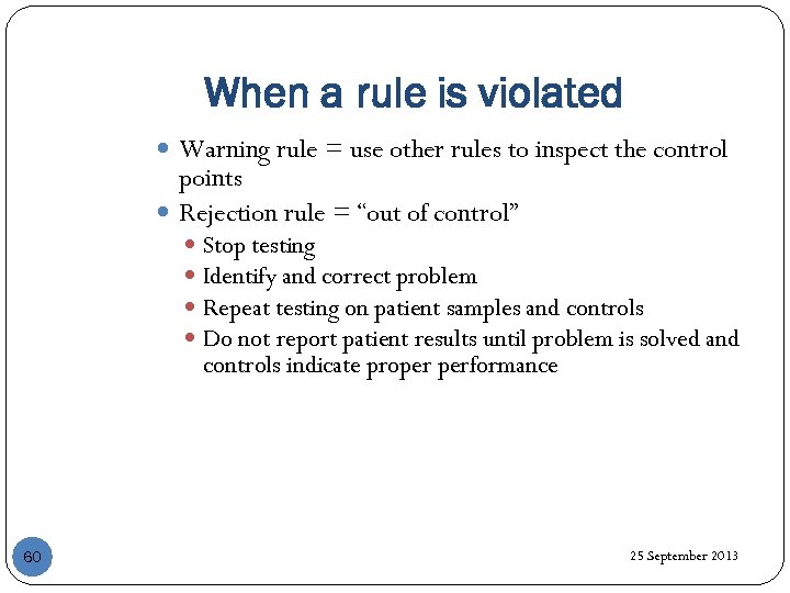 When a rule is violated Warning rule = use other rules to inspect the