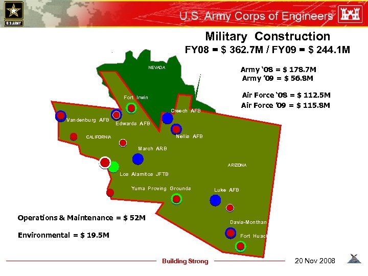 Military Construction FY 08 = $ 362. 7 M / FY 09 = $