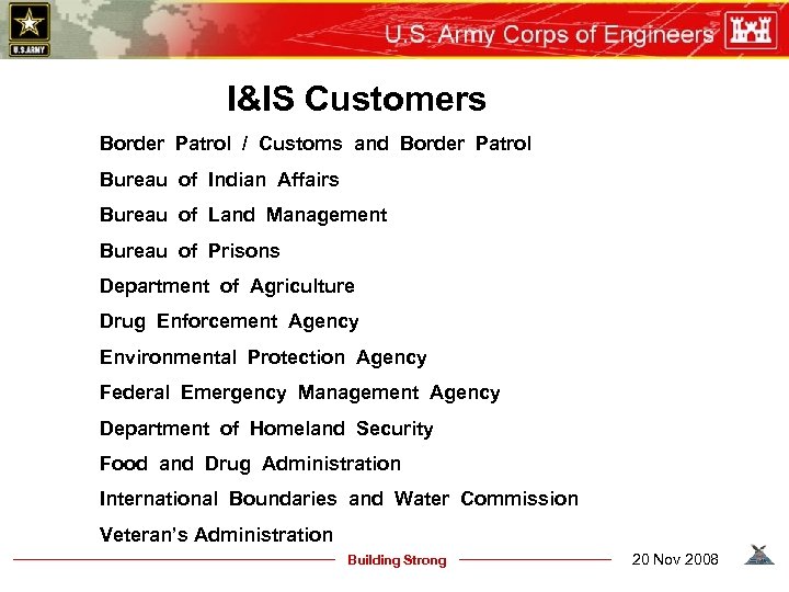 I&IS Customers Border Patrol / Customs and Border Patrol Bureau of Indian Affairs Bureau