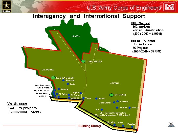 Interagency and International Support CBP Support 162 projects Vertical Construction (2005 -2009 ~ $409