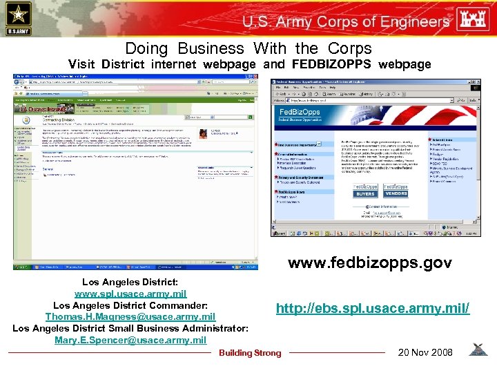 Doing Business With the Corps Visit District internet webpage and FEDBIZOPPS webpage www. fedbizopps.