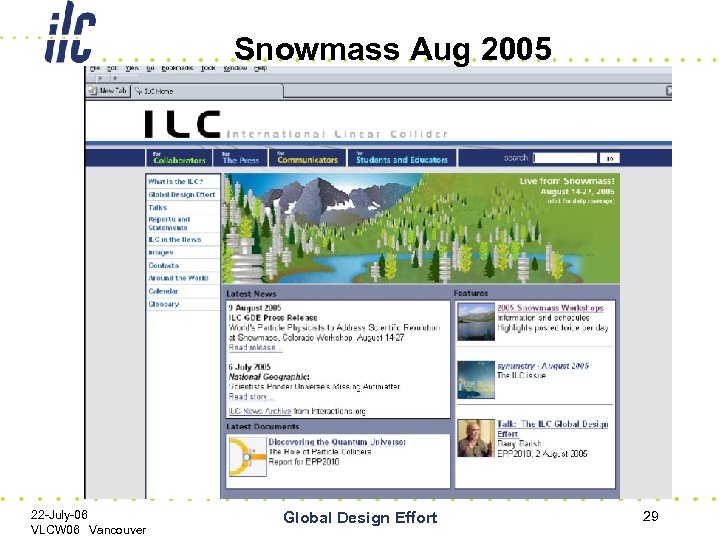 Snowmass Aug 2005 22 -July-06 VLCW 06 Vancouver Global Design Effort 29 