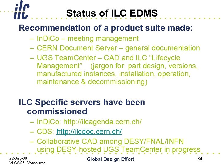 Status of ILC EDMS Recommendation of a product suite made: – In. Di. Co