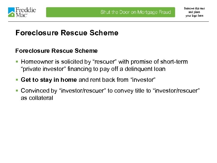 Remove this text and place your logo here Foreclosure Rescue Scheme § Homeowner is