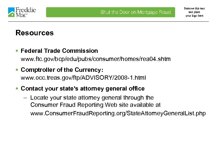 Remove this text and place your logo here Resources § Federal Trade Commission www.