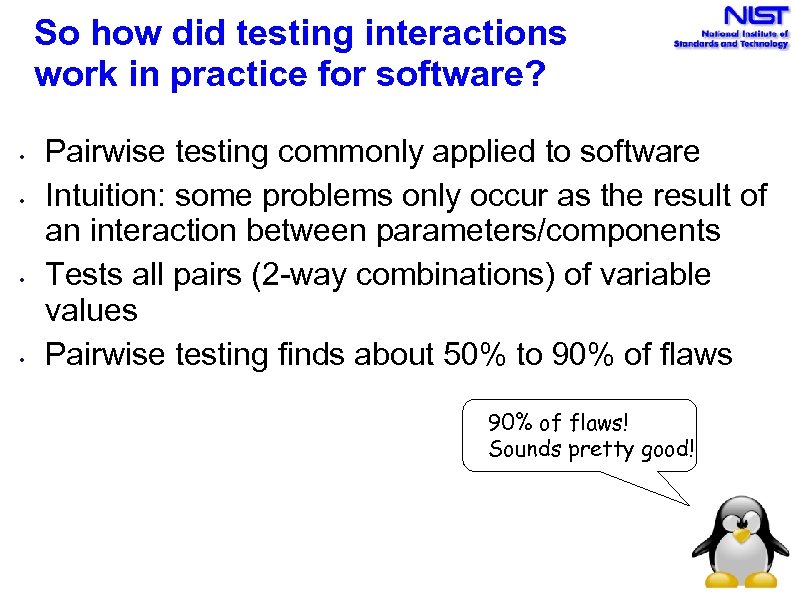 So how did testing interactions work in practice for software? • • Pairwise testing