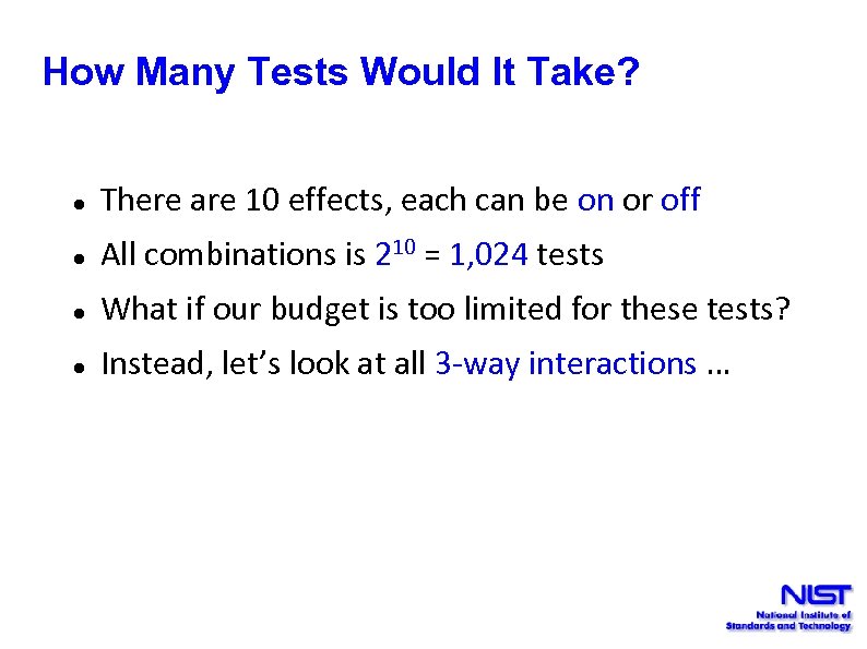 How Many Tests Would It Take? There are 10 effects, each can be on