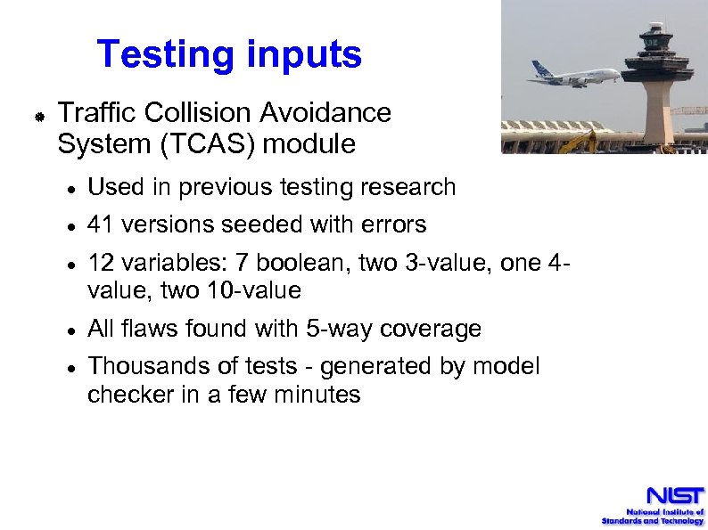 Testing inputs Traffic Collision Avoidance System (TCAS) module Used in previous testing research 41