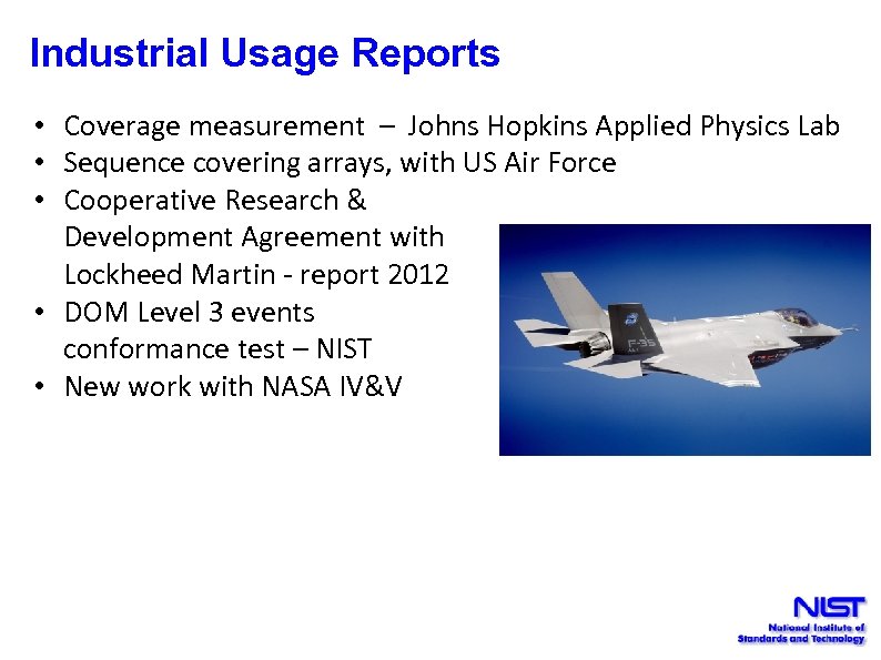 Industrial Usage Reports • Coverage measurement – Johns Hopkins Applied Physics Lab • Sequence