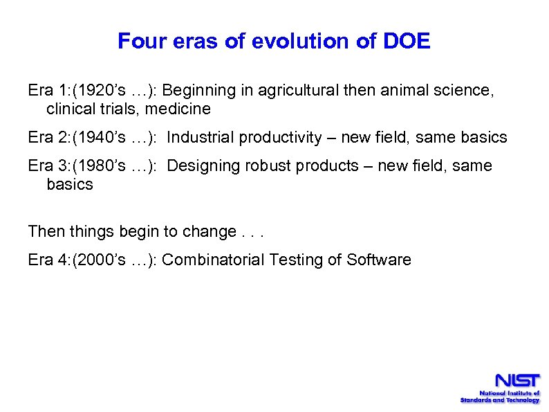 Four eras of evolution of DOE Era 1: (1920’s …): Beginning in agricultural then