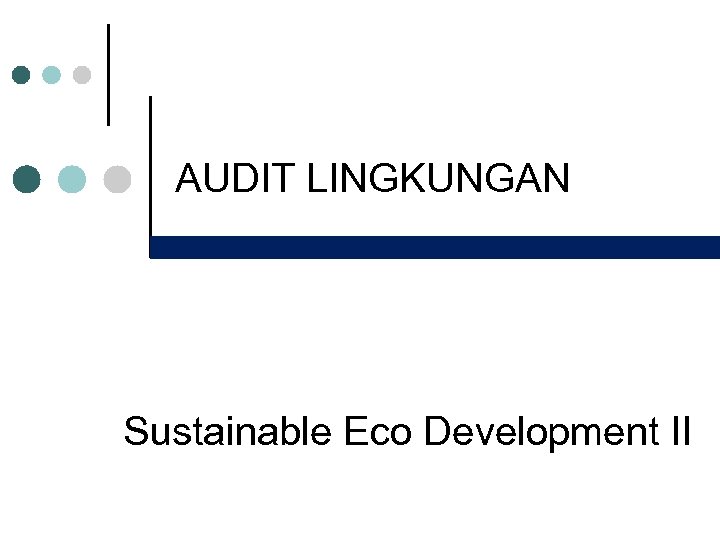 AUDIT LINGKUNGAN Sustainable Eco Development II 