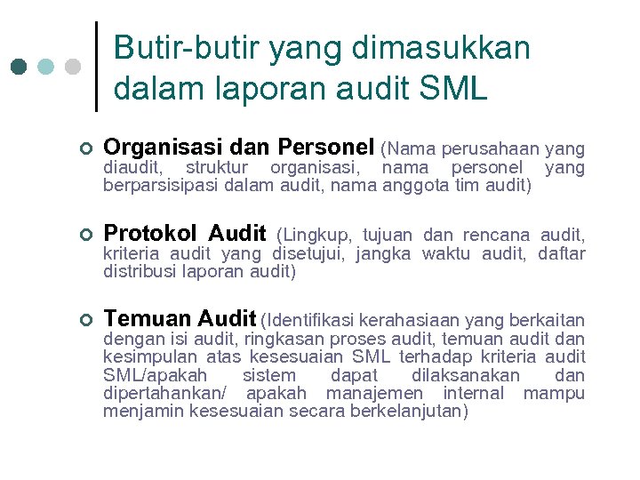 Butir-butir yang dimasukkan dalam laporan audit SML ¢ Organisasi dan Personel (Nama perusahaan yang