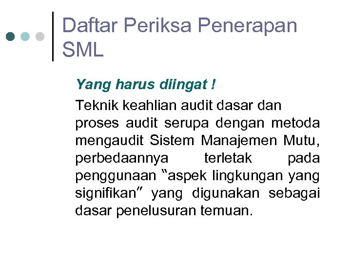 Daftar Periksa Penerapan SML Yang harus diingat ! Teknik keahlian audit dasar dan proses