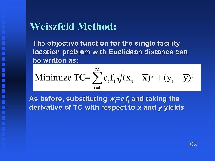 Weiszfeld Method: The objective function for the single facility location problem with Euclidean distance