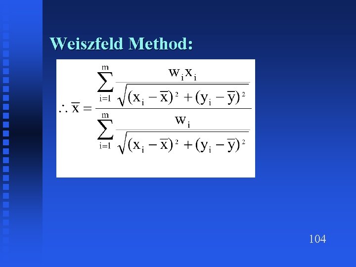 Weiszfeld Method: 104 