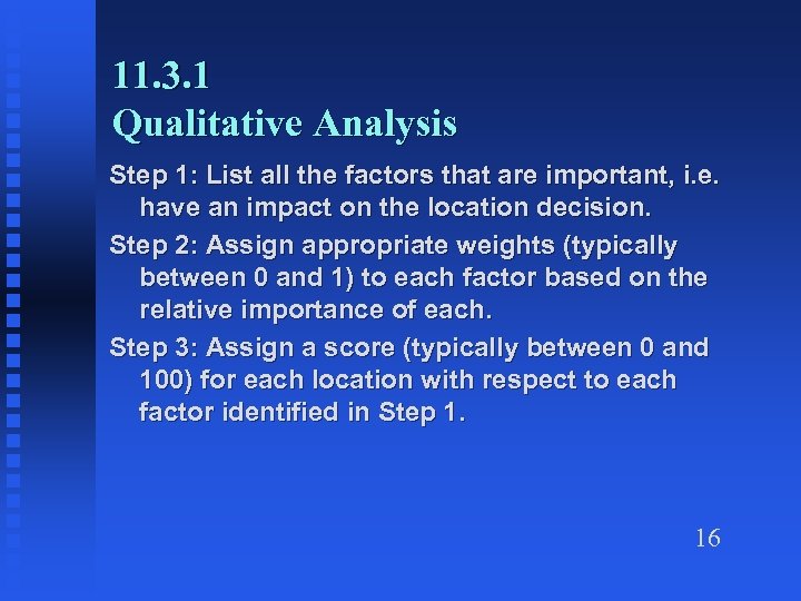 11. 3. 1 Qualitative Analysis Step 1: List all the factors that are important,