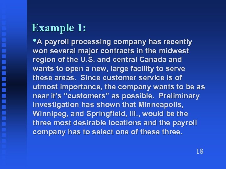 Example 1: • A payroll processing company has recently won several major contracts in