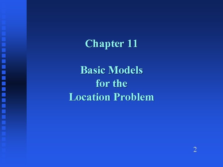 Chapter 11 Basic Models for the Location Problem 2 