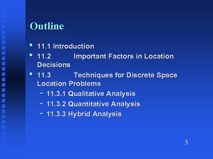 Outline • • • 11. 1 Introduction 11. 2 Important Factors in Location Decisions
