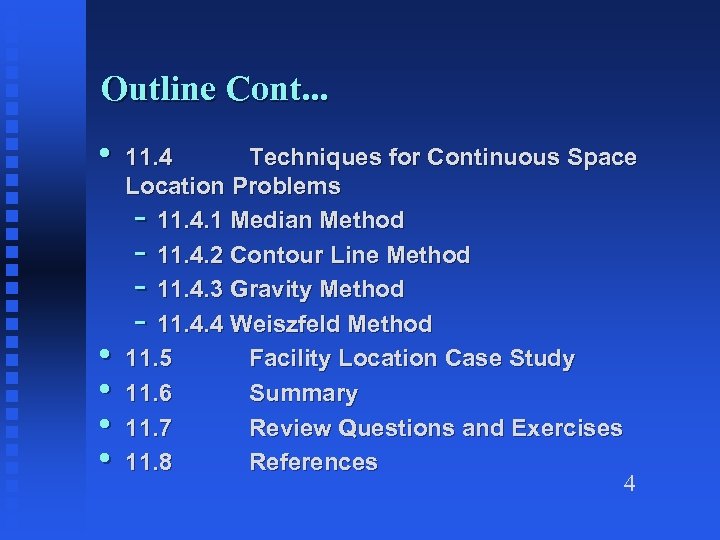 Outline Cont. . . • • • 11. 4 Techniques for Continuous Space Location