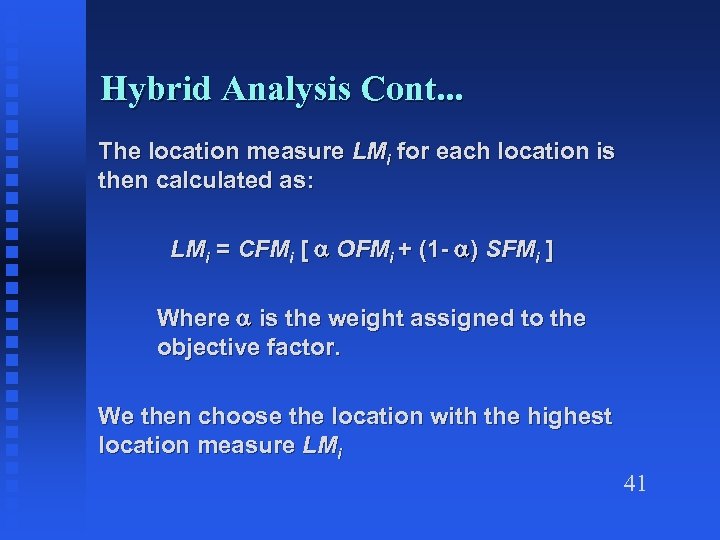 Hybrid Analysis Cont. . . The location measure LMi for each location is then