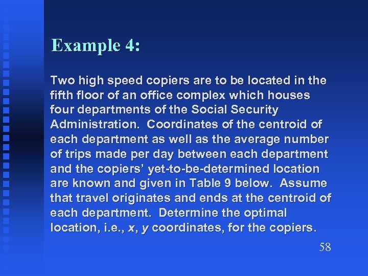 Example 4: Two high speed copiers are to be located in the fifth floor