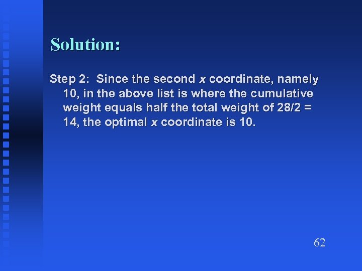 Solution: Step 2: Since the second x coordinate, namely 10, in the above list