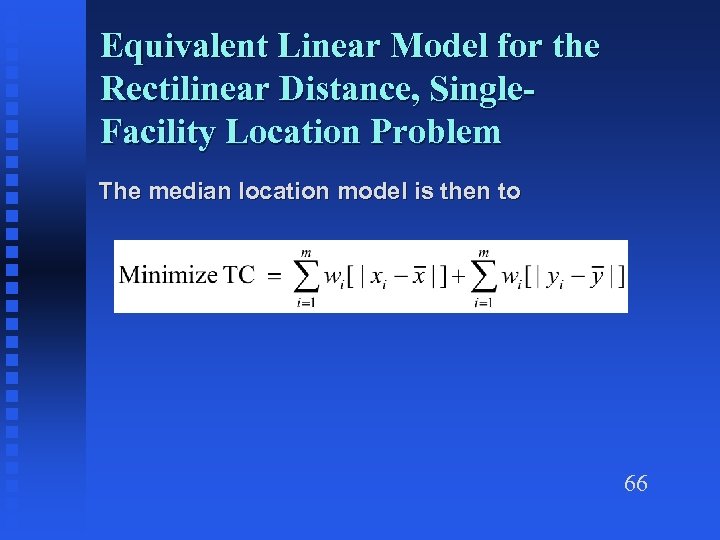 Equivalent Linear Model for the Rectilinear Distance, Single. Facility Location Problem The median location