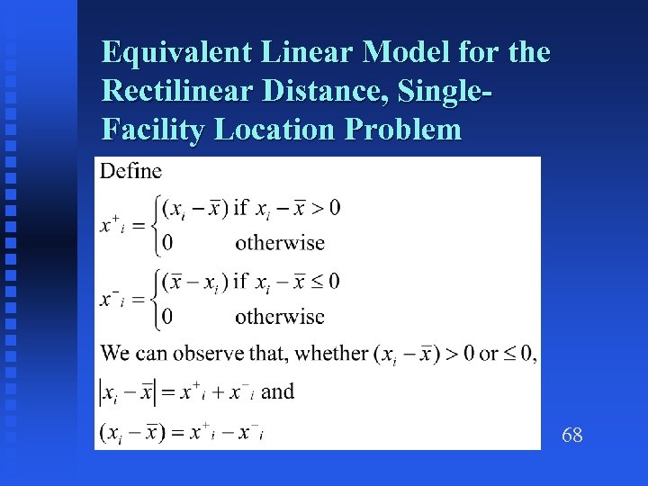 Equivalent Linear Model for the Rectilinear Distance, Single. Facility Location Problem 68 