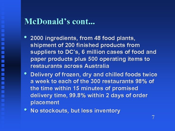 Mc. Donald’s cont. . . • • • 2000 ingredients, from 48 food plants,