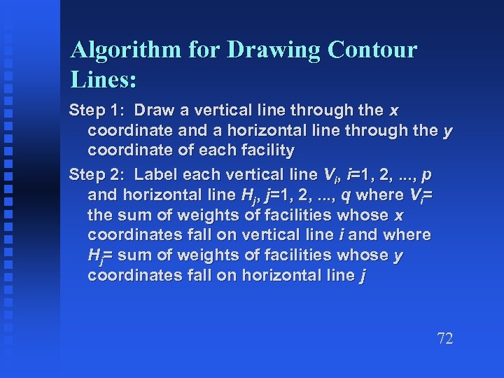 Algorithm for Drawing Contour Lines: Step 1: Draw a vertical line through the x