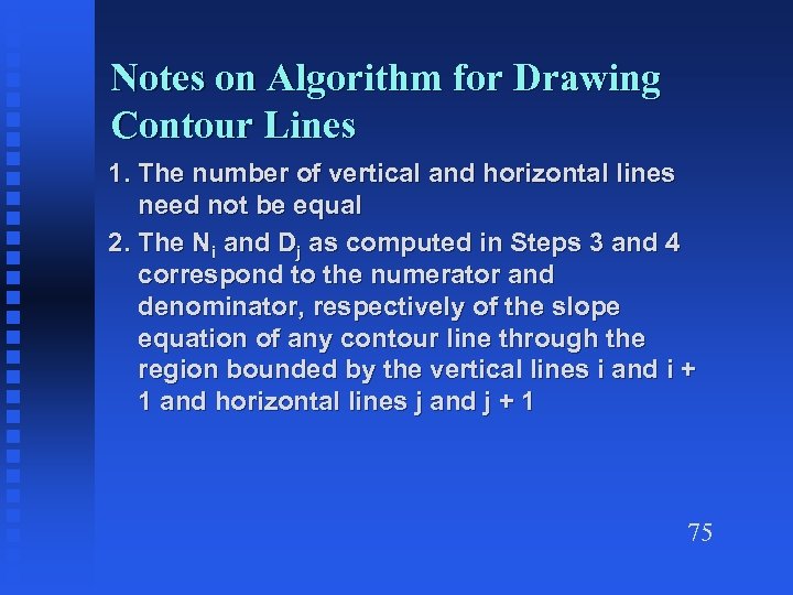Notes on Algorithm for Drawing Contour Lines 1. The number of vertical and horizontal