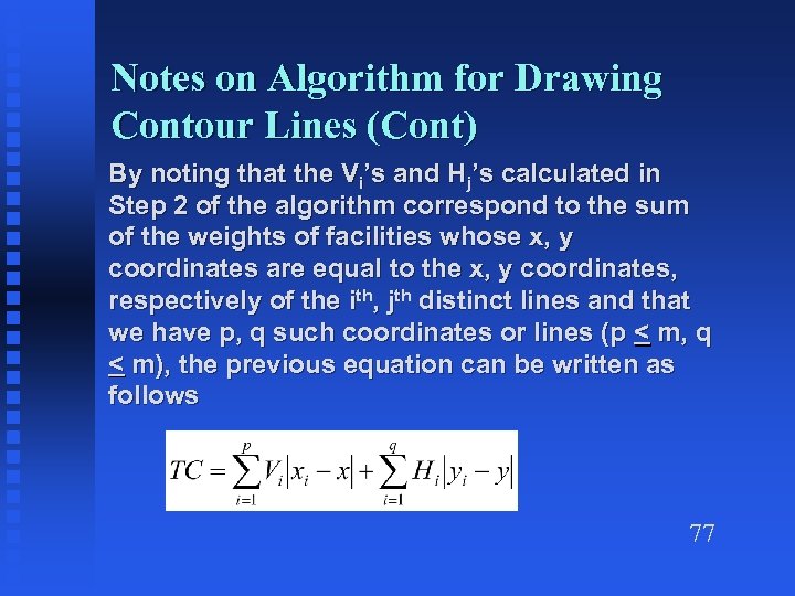Notes on Algorithm for Drawing Contour Lines (Cont) By noting that the Vi’s and