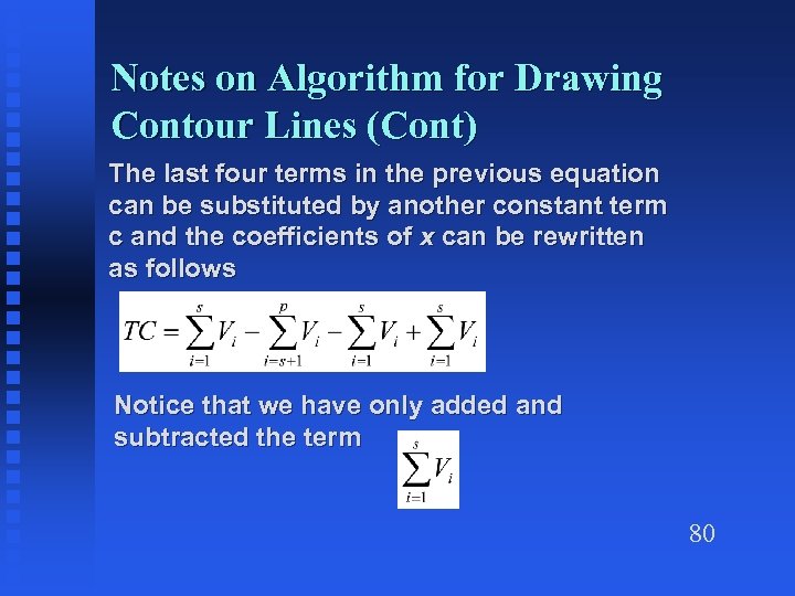 Notes on Algorithm for Drawing Contour Lines (Cont) The last four terms in the
