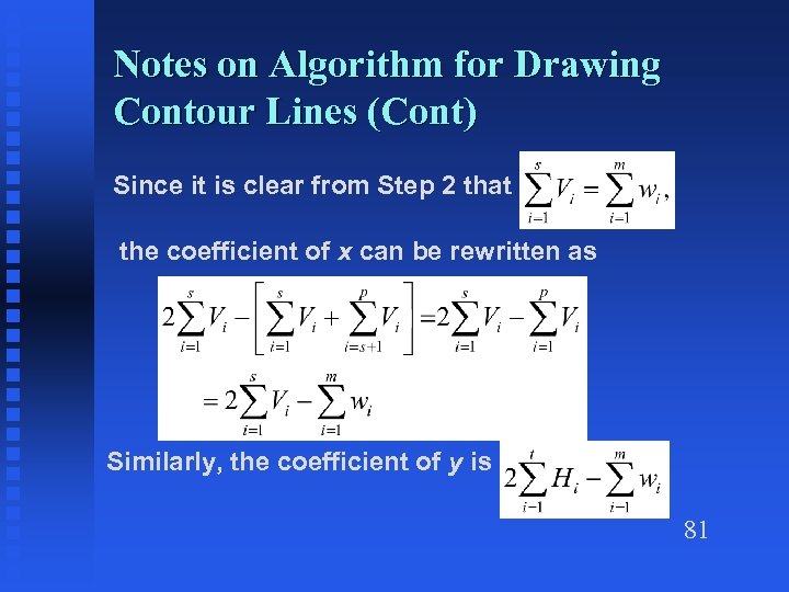 Notes on Algorithm for Drawing Contour Lines (Cont) Since it is clear from Step
