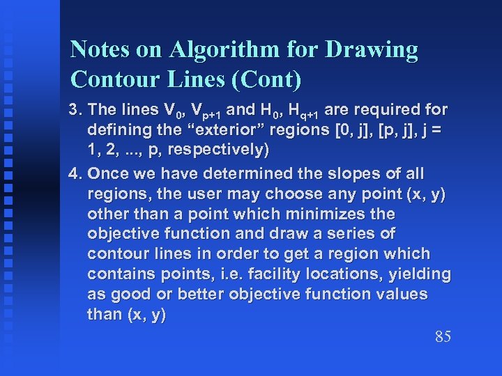 Notes on Algorithm for Drawing Contour Lines (Cont) 3. The lines V 0, Vp+1