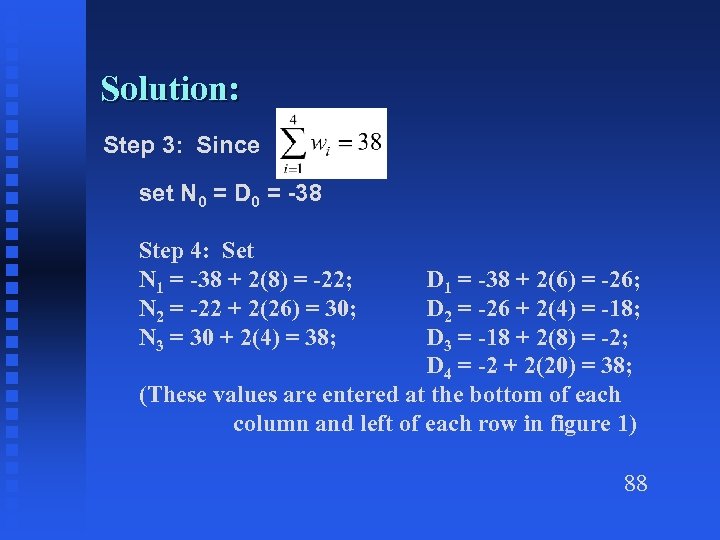 Solution: Step 3: Since set N 0 = D 0 = -38 Step 4: