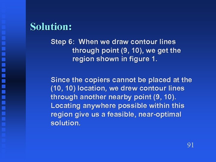 Solution: Step 6: When we draw contour lines through point (9, 10), we get