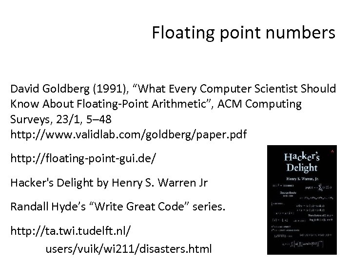 Floating point numbers David Goldberg (1991), “What Every Computer Scientist Should Know About Floating-Point