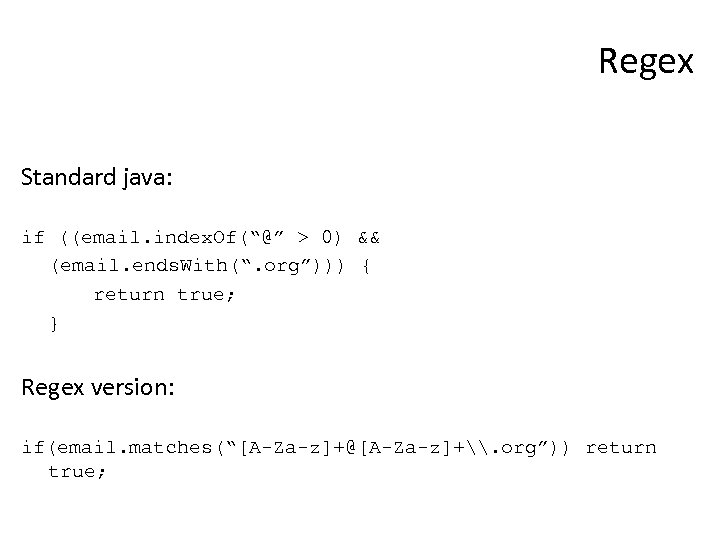 Regex Standard java: if ((email. index. Of(“@” > 0) && (email. ends. With(“. org”)))