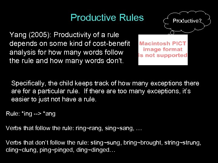 Productive Rules Productive? Yang (2005): Productivity of a rule depends on some kind of