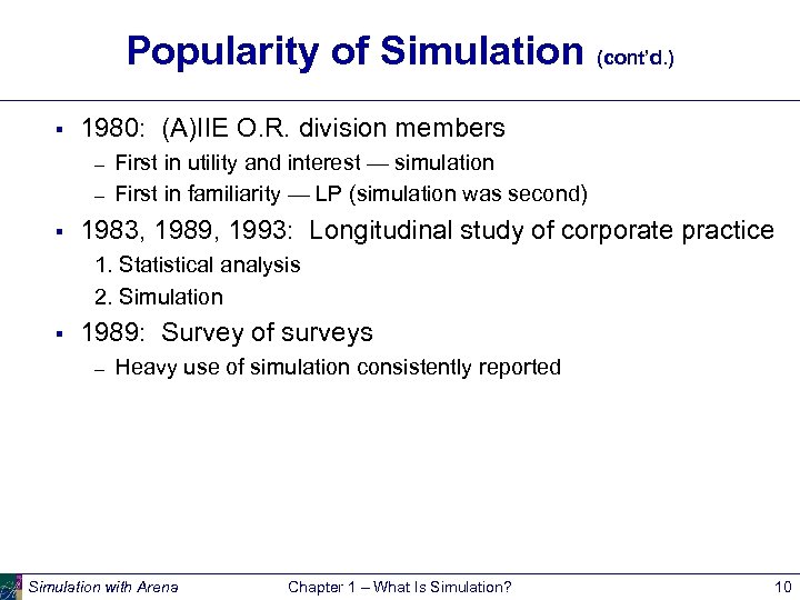 Popularity of Simulation (cont’d. ) § 1980: (A)IIE O. R. division members – –