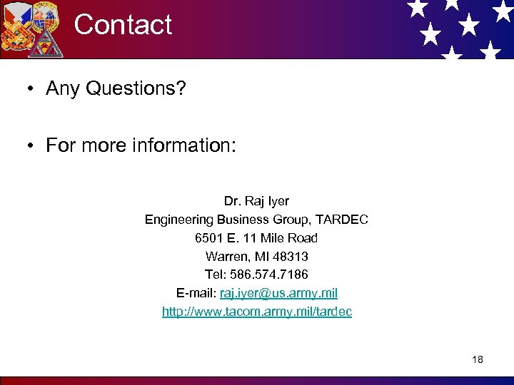 Contact • Any Questions? • For more information: Dr. Raj Iyer Engineering Business Group,