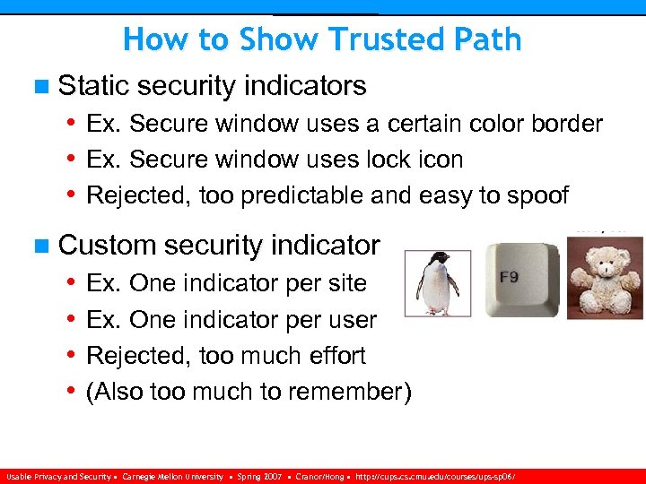 How to Show Trusted Path n Static security indicators • Ex. Secure window uses