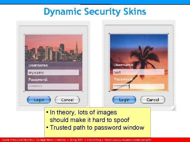 Dynamic Security Skins • In theory, lots of images should make it hard to